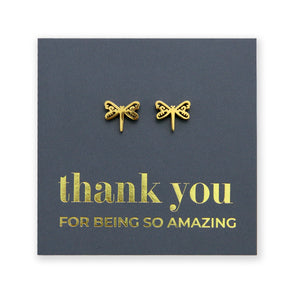 Stainless Steel Earring Studs - Thank You For Being So Amazing - DRAGONFLIES