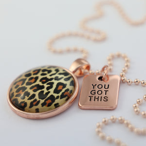 The STRONG WOMEN Collection - Rose Gold ' YOU GOT THIS ' Necklace - Wild Thing Leopard (10831)
