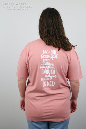WORTHY BEAUTIFUL BRAVE - Oversized Fit - Plus Size Long Boxy Tee - Dusty Rose with White Print