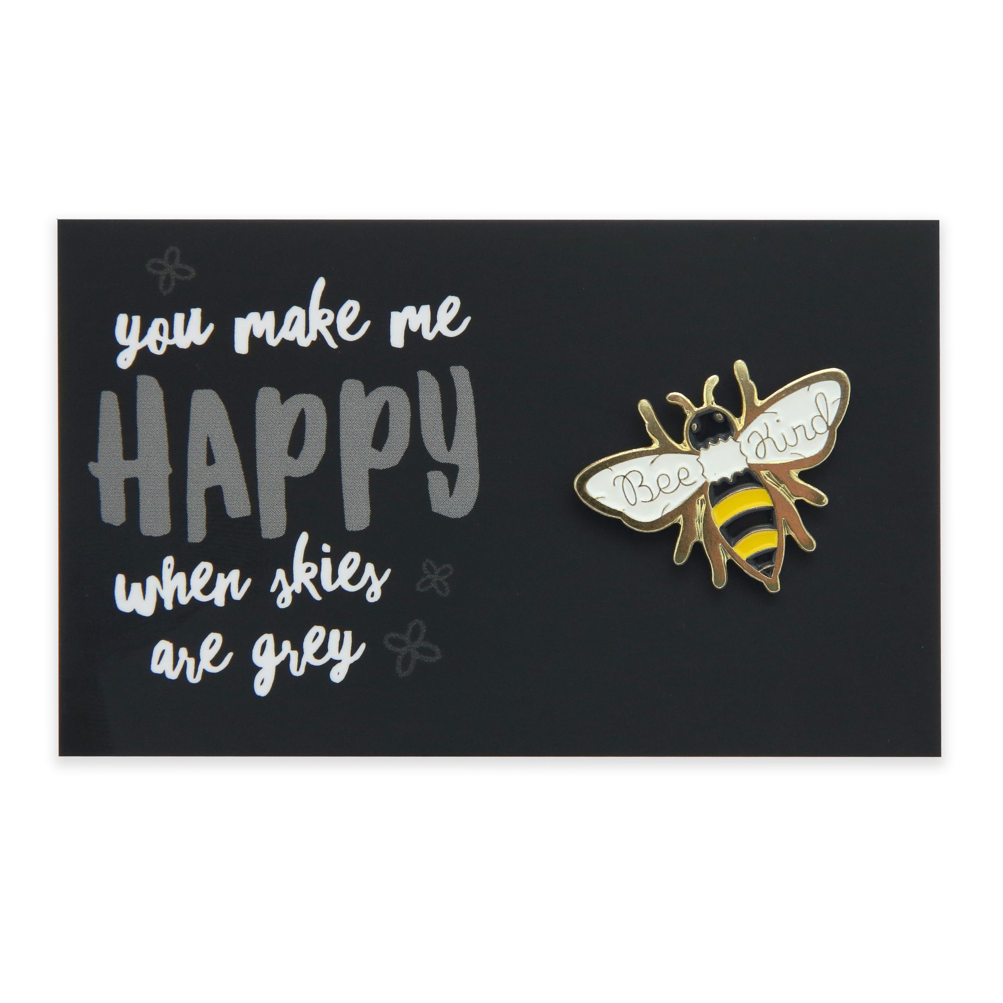 Lovely Pins! You Make Me Happy - Bee Kind Enamel Badge Pin - (11435)