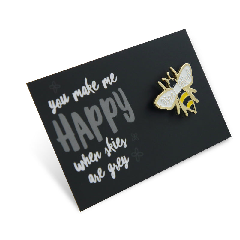 Lovely Pins! You Make Me Happy - Bee Kind Enamel Badge Pin - (11435)