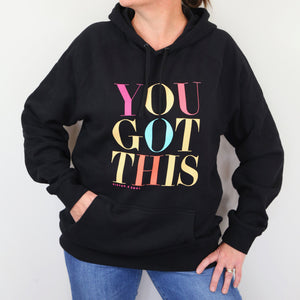 You Got This HOODIE - Black with Colourful Print