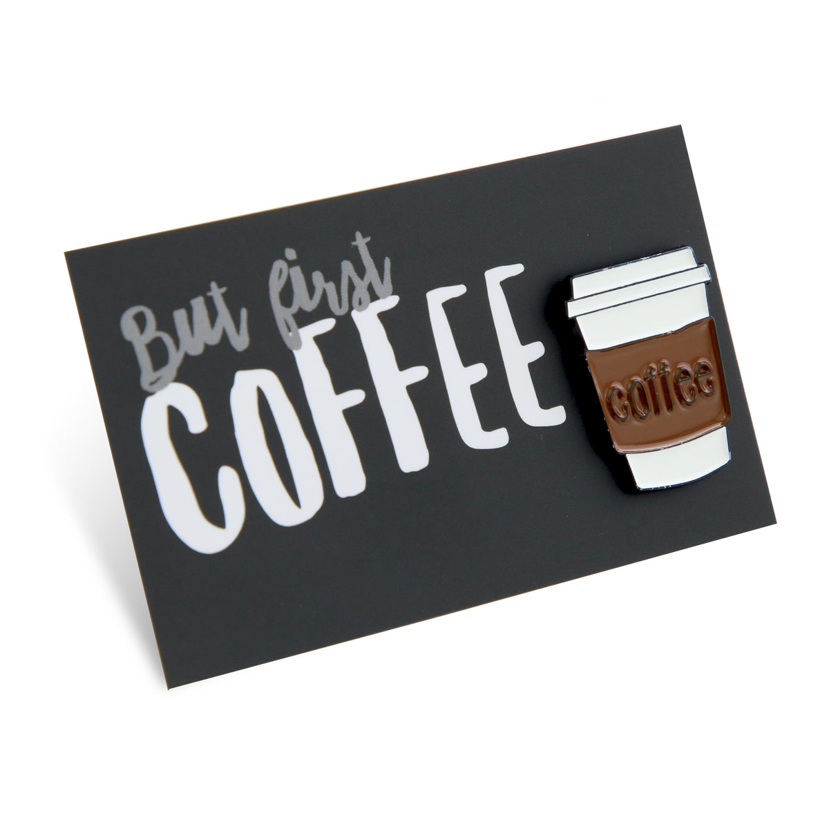 Lovely Pins! But first Coffee - Coffee Enamel Badge Pin - (11315)