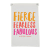 Fierce Fearless Fabulous Flag - Cream Canvas With Eyelets
