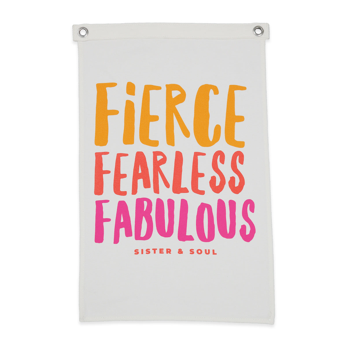 FIERCE FEARLESS FABULOUS - Canvas Flag - Cream With Eyelets