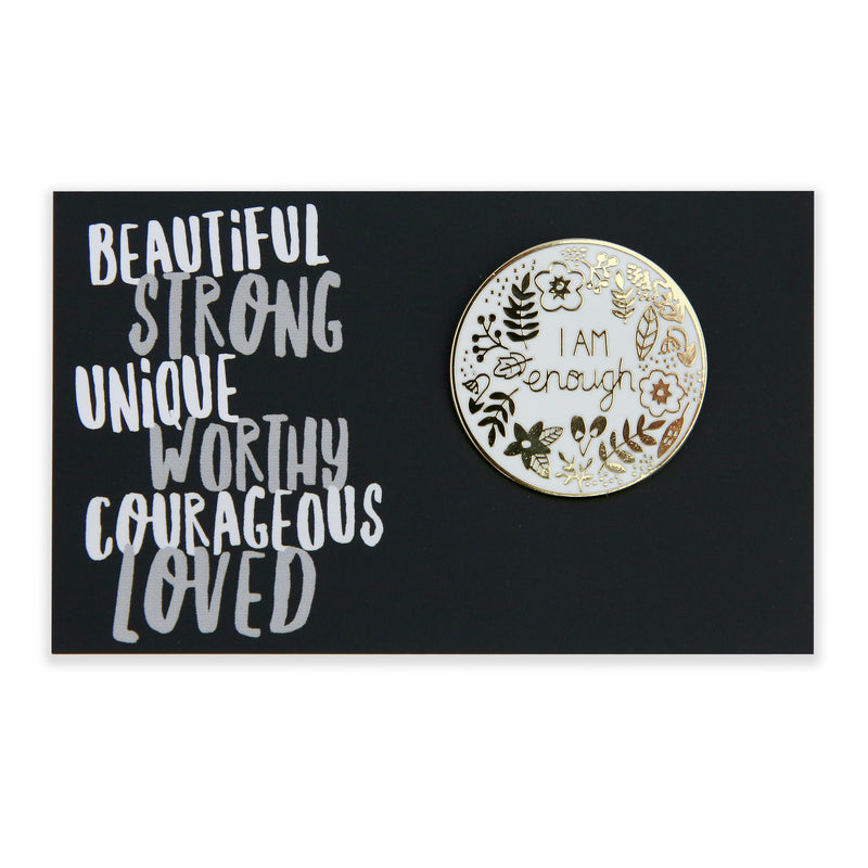 Lovely Pins! Beautiful Strong Unique - 'I am Enough' Enamel Badge Pin - (10954)