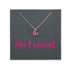 Pink heart pendant necklace sterling silver with 18K rose gold plating on gift card that has text that says so loved.