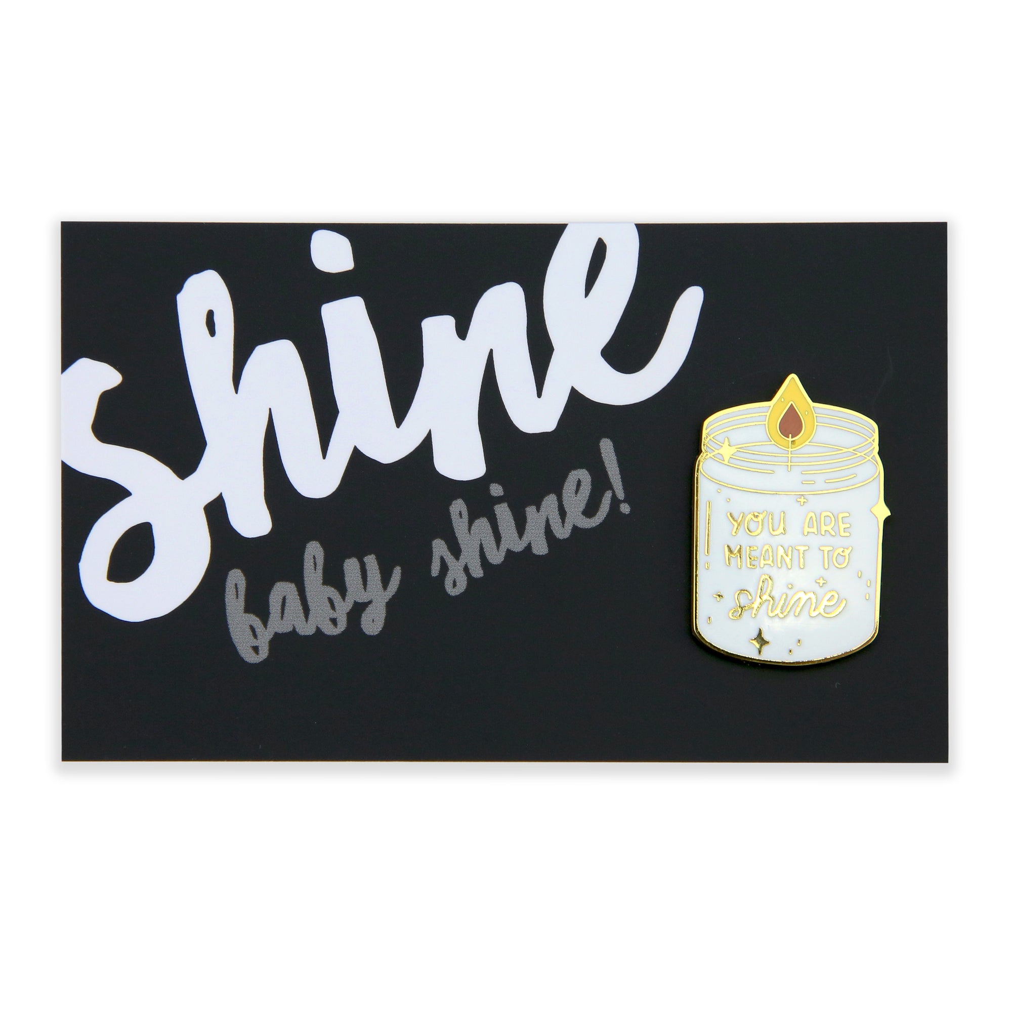 Lovely Pins! Shine baby Shine - 'You are Meant to Shine' Candle Enamel Badge Pin - (10313)