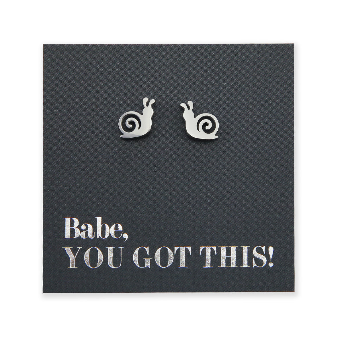 Stainless Steel Earring Studs - Babe You Got This - SNAILS