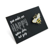 Lovely Pins! You Make Me Happy - Bee Kind Enamel Badge Pin - (9104)
