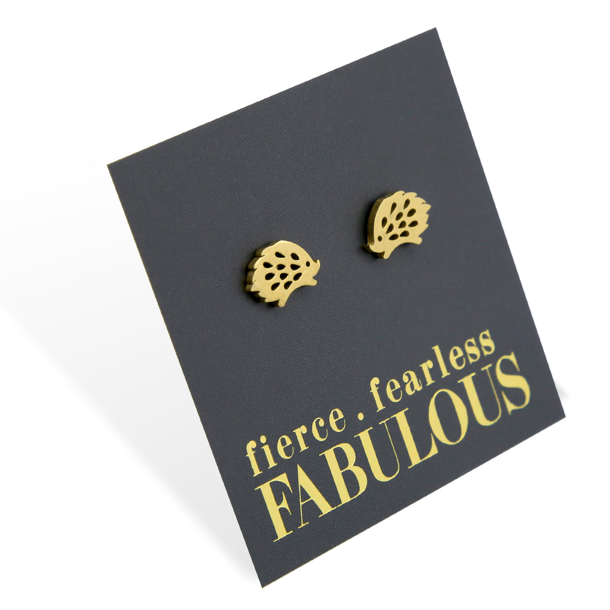 Stainless Steel Earring Studs - Fierce Fearless Fabulous - HEDGEHOGS