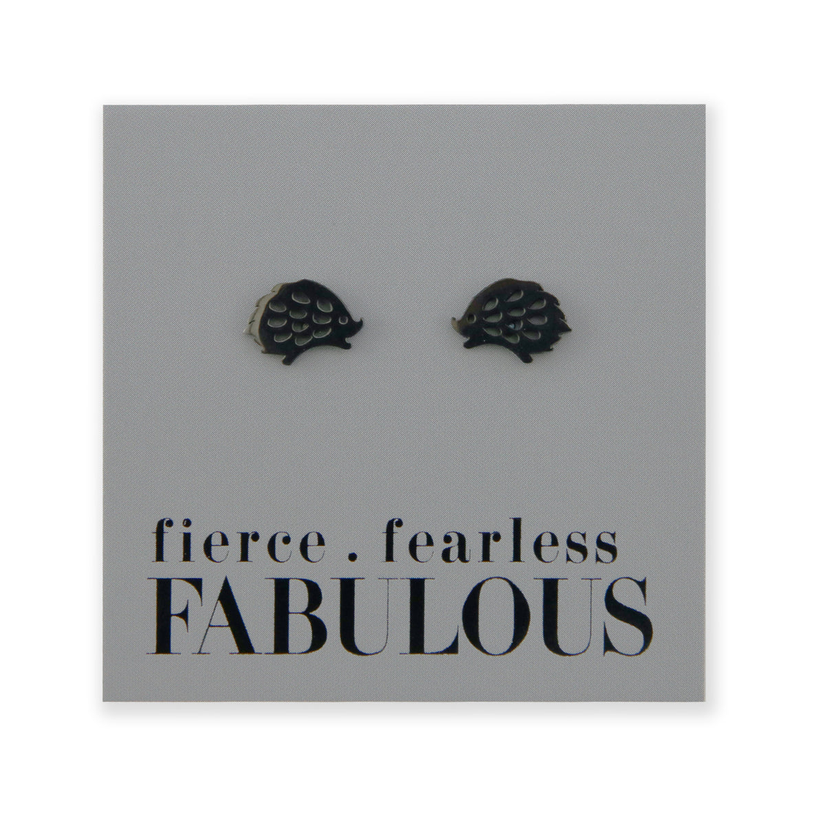 Stainless Steel Earring Studs - Fierce Fearless Fabulous - HEDGEHOGS