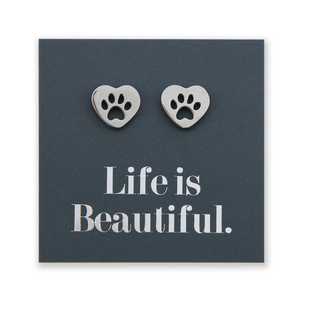Stainless Steel Earring Studs - Life Is Beautiful - HEART PAW PRINTS