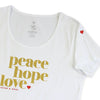 Peace Hope Love - Scoopy Tee - White with Gold Glitter Print