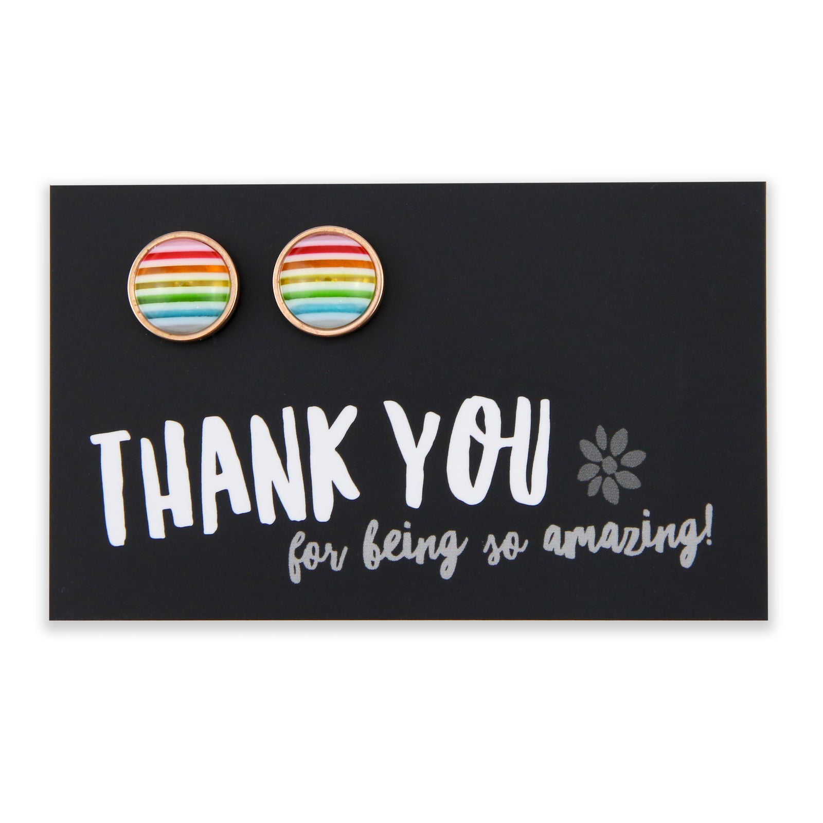 Thank You For Being So Amazing- Deluxe Stainless Steel Rose Gold 12mm Circle Studs - Stripe Rainbow (2310-F)