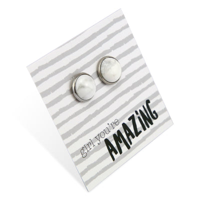 Stone Earrings - Girl You're Amazing - Silver Surround Earring Studs - White Marble  (9-916)
