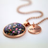 Wildflower Rose Gold 'TEACH' Necklace - Enchanted (11135)