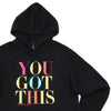 You Got This HOODIE - Black with Colourful Print